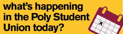 What's Happening in the Poly Student Union today
